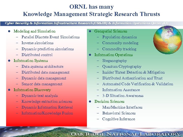 ORNL has many Knowledge Management Strategic Research Thrusts Cyber Security & Information Infrastructure Research