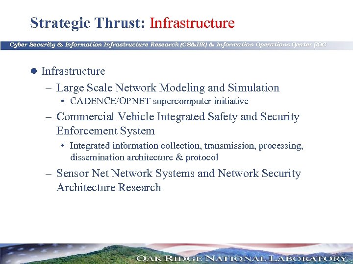 Strategic Thrust: Infrastructure Cyber Security & Information Infrastructure Research (CS&IIR) & Information Operations Center