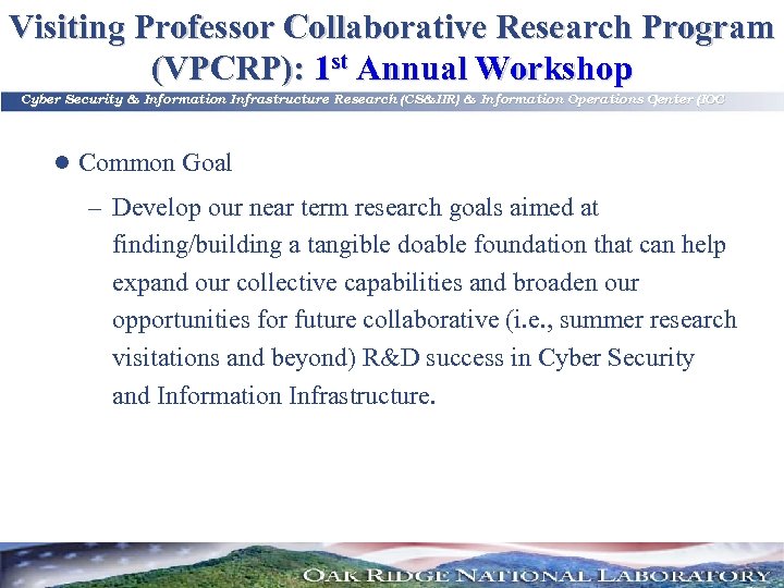 Visiting Professor Collaborative Research Program (VPCRP): 1 st Annual Workshop Cyber Security & Information