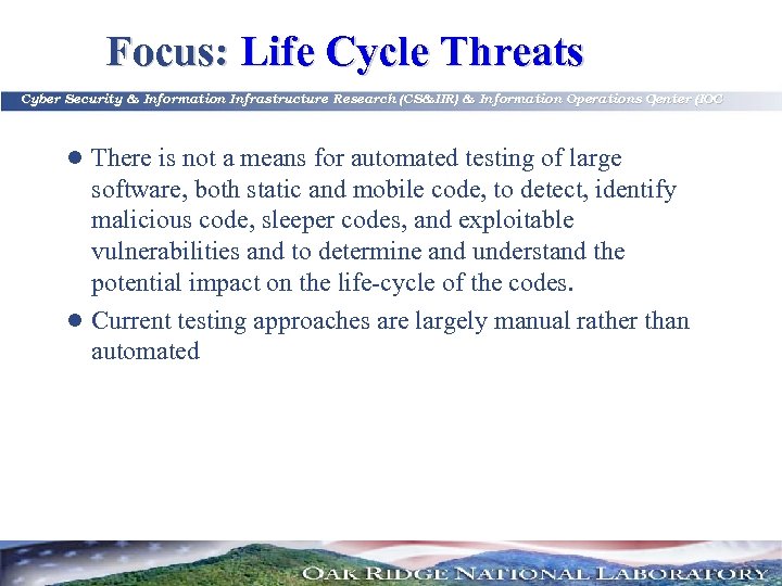 Focus: Life Cycle Threats Cyber Security & Information Infrastructure Research (CS&IIR) & Information Operations