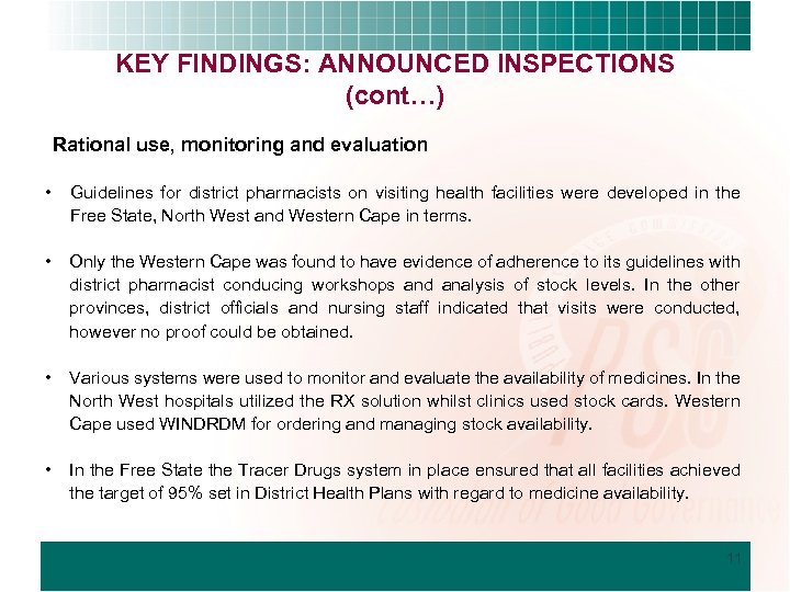 KEY FINDINGS: ANNOUNCED INSPECTIONS (cont…) Rational use, monitoring and evaluation • Guidelines for district