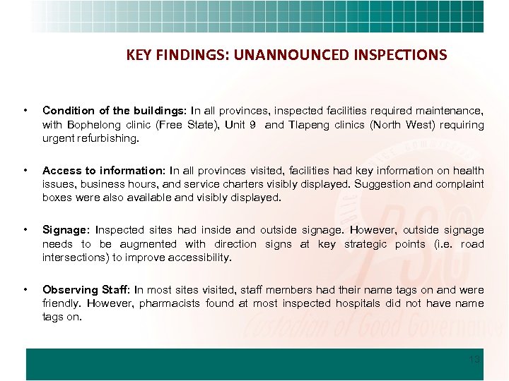 …KEYKKEY FINDINGS: UNANNOUNCED INSPECTIONS • Condition of the buildings: In all provinces, inspected facilities