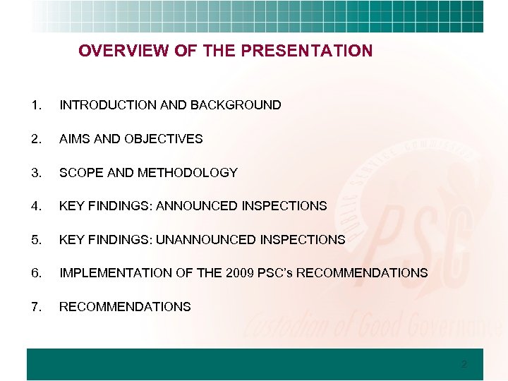 OVERVIEW OF THE PRESENTATION 1. INTRODUCTION AND BACKGROUND 2. AIMS AND OBJECTIVES 3. SCOPE