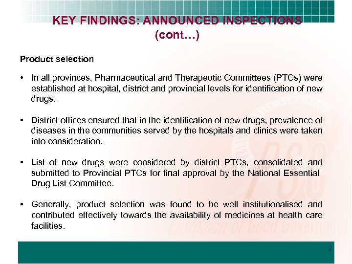 KEY FINDINGS: ANNOUNCED INSPECTIONS (cont…) Product selection • In all provinces, Pharmaceutical and Therapeutic