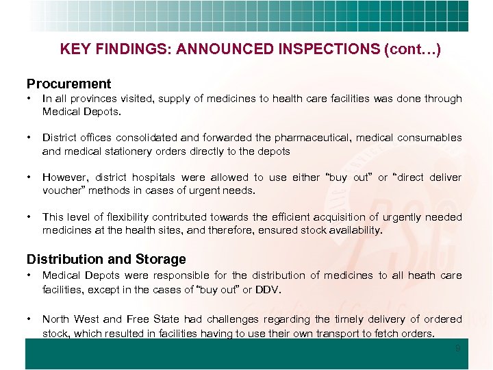 KEY FINDINGS: ANNOUNCED INSPECTIONS (cont…) Procurement • In all provinces visited, supply of medicines