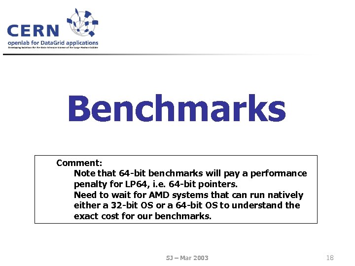 Benchmarks Comment: Note that 64 -bit benchmarks will pay a performance penalty for LP