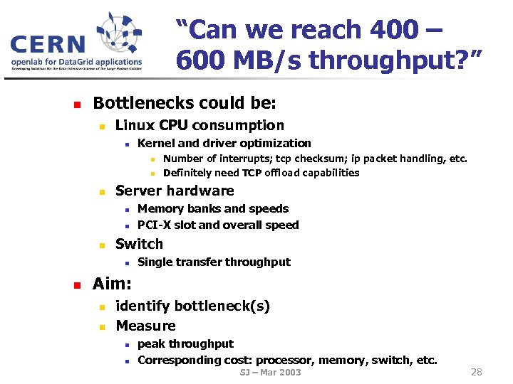“Can we reach 400 – 600 MB/s throughput? ” n Bottlenecks could be: n