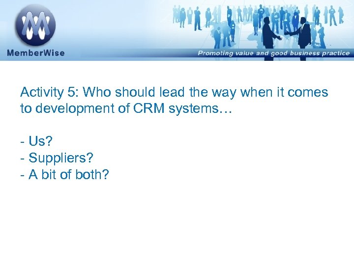 Activity 5: Who should lead the way when it comes to development of CRM