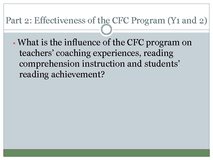 Part 2: Effectiveness of the CFC Program (Y 1 and 2) • What is