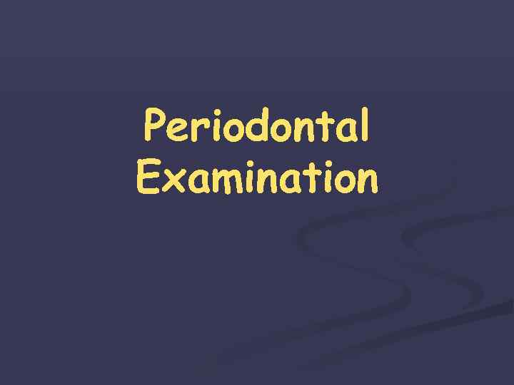Periodontal Examination 