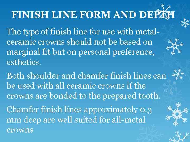 FINISH LINE FORM AND DEPTH The type of finish line for use with metalceramic