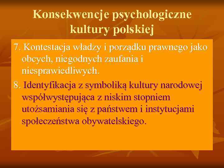 Konsekwencje psychologiczne kultury polskiej 7. Kontestacja władzy i porządku prawnego jako obcych, niegodnych zaufania