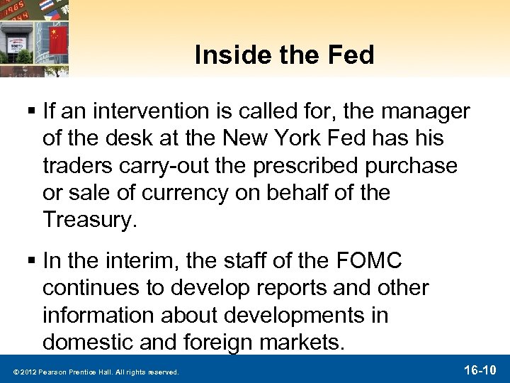 Inside the Fed § If an intervention is called for, the manager of the