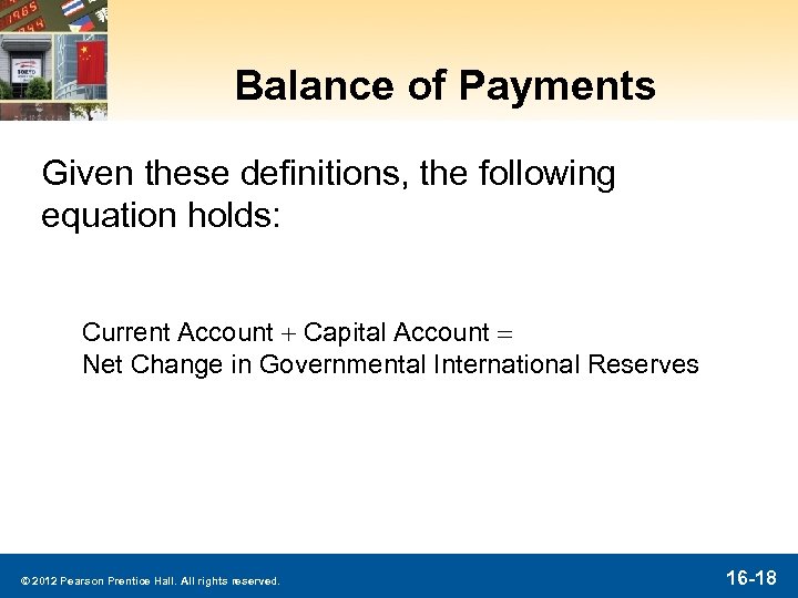 Balance of Payments Given these definitions, the following equation holds: Current Account + Capital
