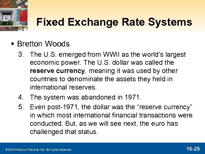 Fixed Exchange Rate Systems § Bretton Woods 3. The U. S. emerged from WWII