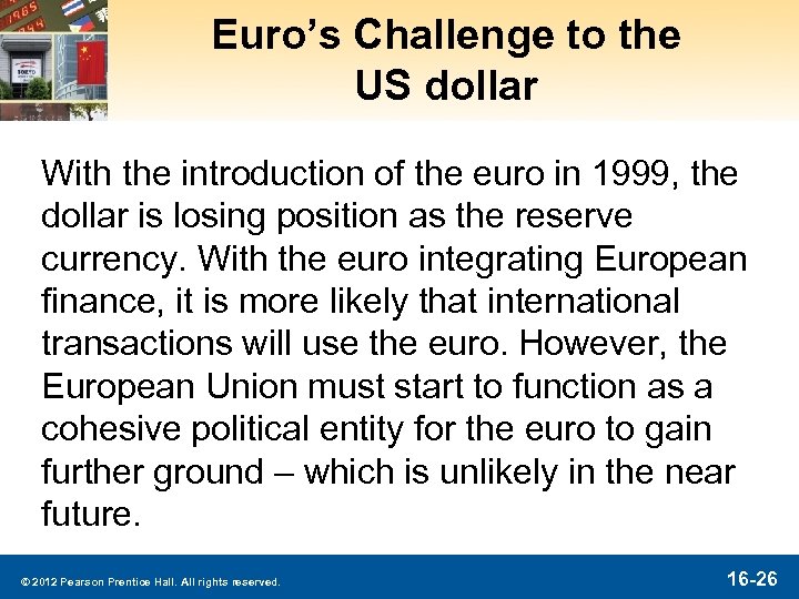 Euro’s Challenge to the US dollar With the introduction of the euro in 1999,