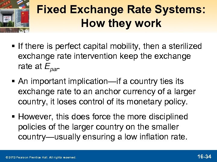 Fixed Exchange Rate Systems: How they work § If there is perfect capital mobility,