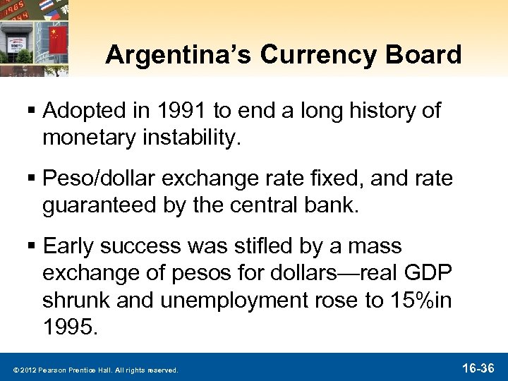 Argentina’s Currency Board § Adopted in 1991 to end a long history of monetary