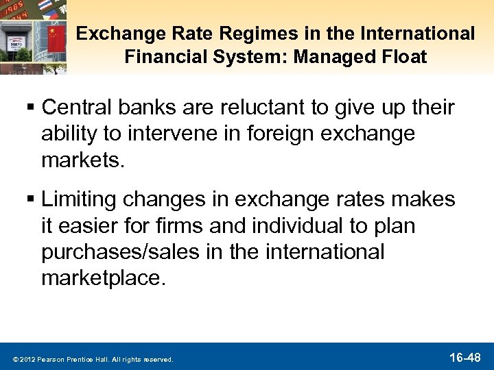 Exchange Rate Regimes in the International Financial System: Managed Float § Central banks are
