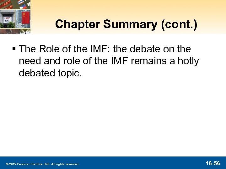 Chapter Summary (cont. ) § The Role of the IMF: the debate on the