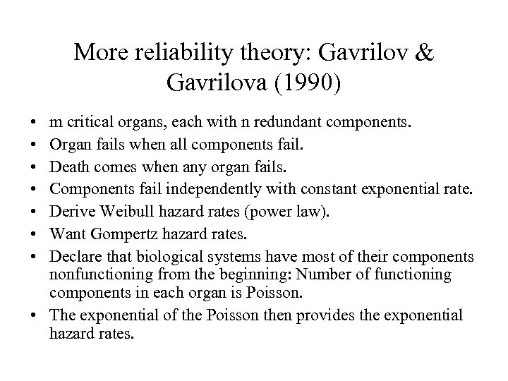 More reliability theory: Gavrilov & Gavrilova (1990) • • m critical organs, each with