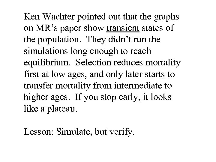 Ken Wachter pointed out that the graphs on MR’s paper show transient states of