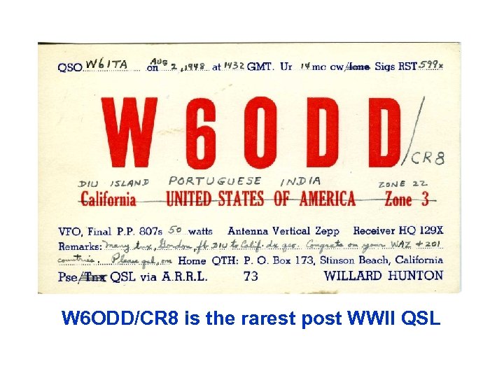 W 6 ODD/CR 8 is the rarest post WWII QSL 