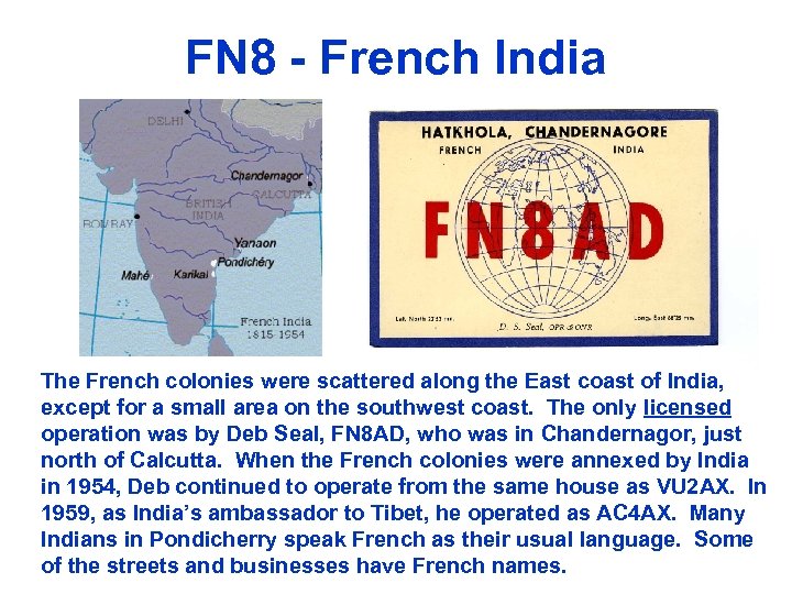 FN 8 - French India The French colonies were scattered along the East coast