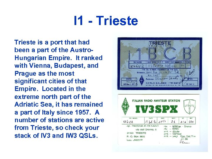 I 1 - Trieste is a port that had been a part of the