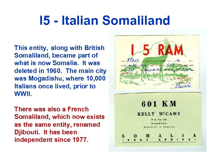 I 5 - Italian Somaliland This entity, along with British Somaliland, became part of