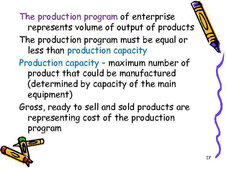 The production program of enterprise represents volume of output of products The production program