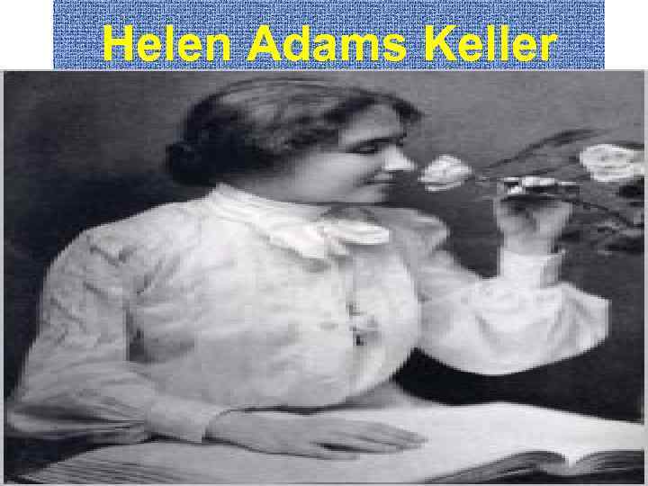 Helen Adams Keller 