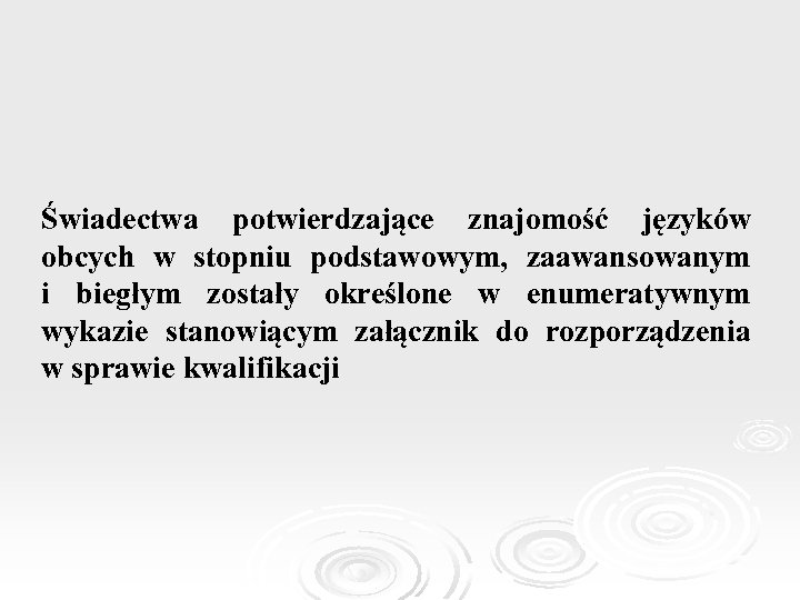 Świadectwa potwierdzające znajomość języków obcych w stopniu podstawowym, zaawansowanym i biegłym zostały określone w