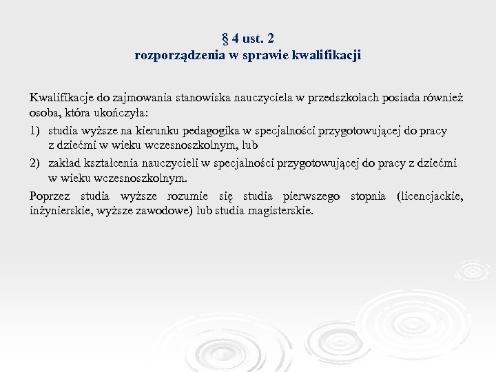 § 4 ust. 2 rozporządzenia w sprawie kwalifikacji Kwalifikacje do zajmowania stanowiska nauczyciela w