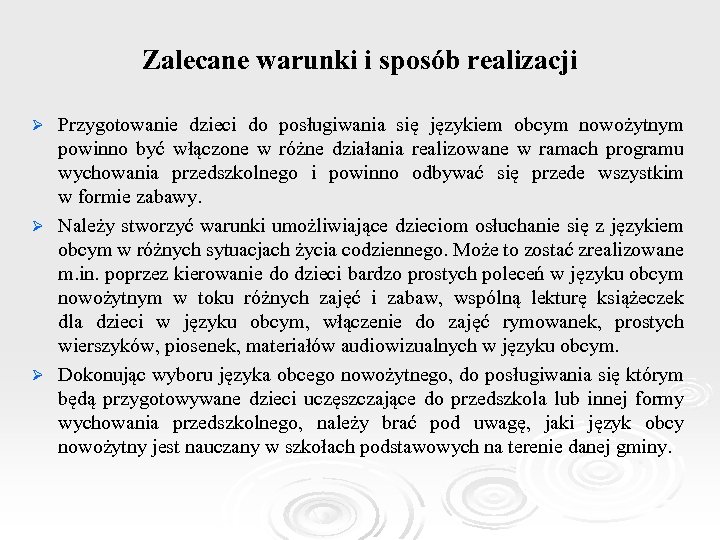 Zalecane warunki i sposób realizacji Przygotowanie dzieci do posługiwania się językiem obcym nowożytnym powinno