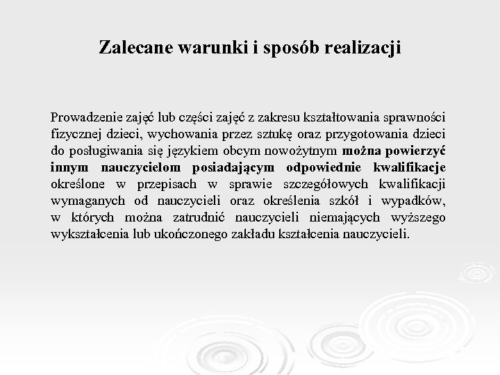 Zalecane warunki i sposób realizacji Prowadzenie zajęć lub części zajęć z zakresu kształtowania sprawności