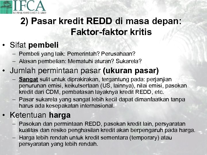2) Pasar kredit REDD di masa depan: Faktor-faktor kritis • Sifat pembeli – Pembeli