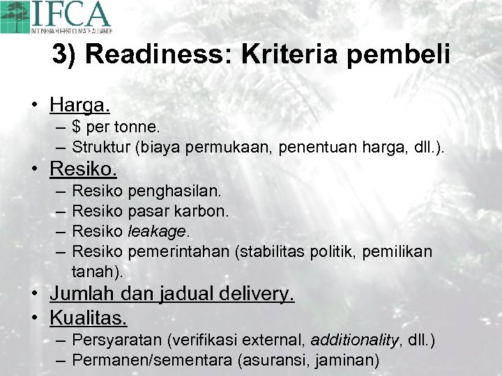 3) Readiness: Kriteria pembeli • Harga. – $ per tonne. – Struktur (biaya permukaan,