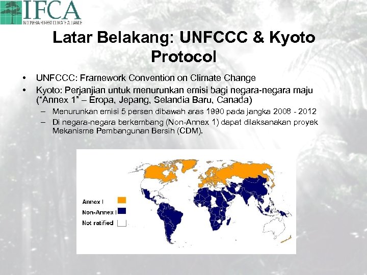 Latar Belakang: UNFCCC & Kyoto Protocol • • UNFCCC: Framework Convention on Climate Change