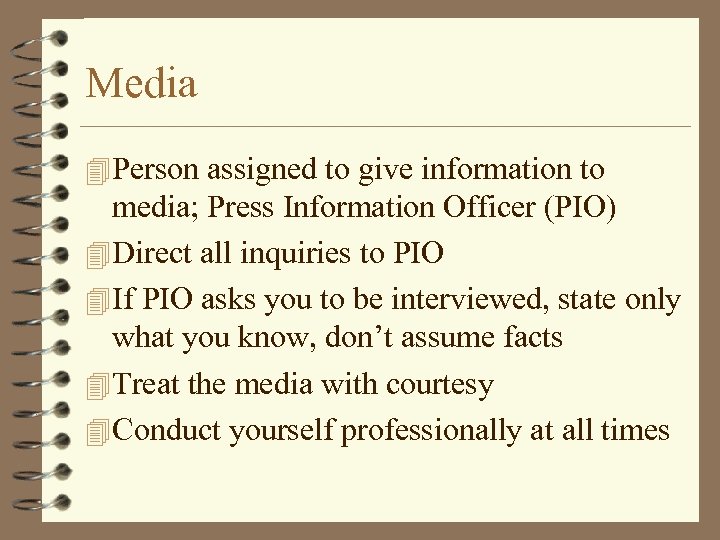 Media 4 Person assigned to give information to media; Press Information Officer (PIO) 4
