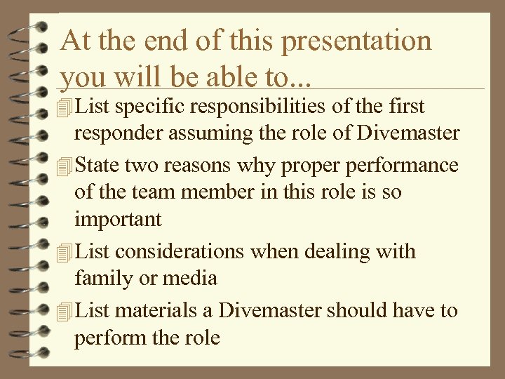 At the end of this presentation you will be able to. . . 4