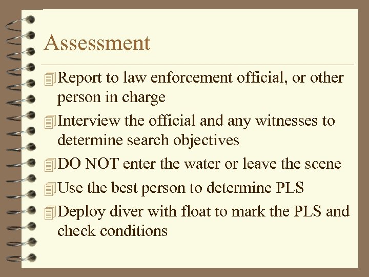 Assessment 4 Report to law enforcement official, or other person in charge 4 Interview