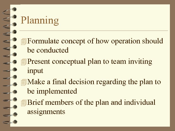 Planning 4 Formulate concept of how operation should be conducted 4 Present conceptual plan