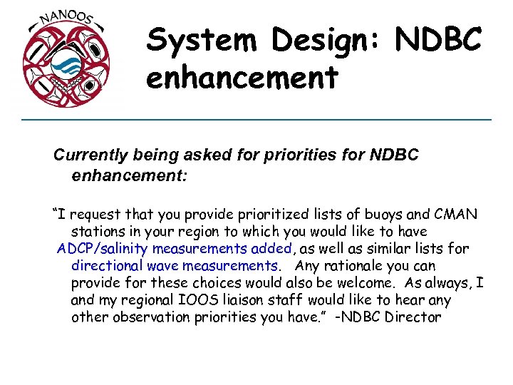 System Design: NDBC enhancement Currently being asked for priorities for NDBC enhancement: “I request