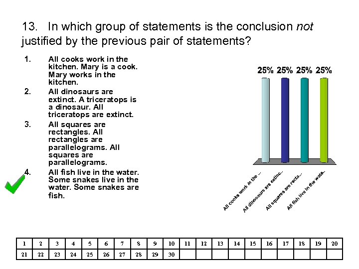 13. In which group of statements is the conclusion not justified by the previous