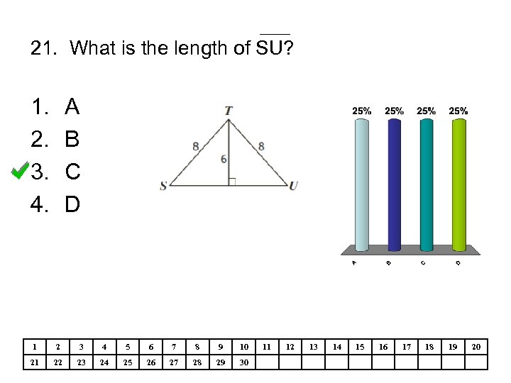 21. What is the length of SU? 1. 2. 3. 4. A B C