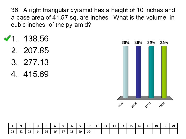 36. A right triangular pyramid has a height of 10 inches and a base