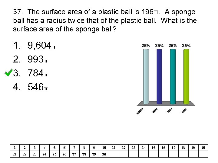 37. The surface area of a plastic ball is 196π. A sponge ball has