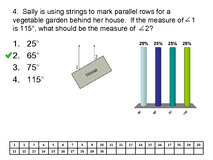 4. Sally is using strings to mark parallel rows for a vegetable garden behind