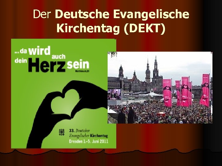 Der Deutsche Evangelische Kirchentag (DEKT) 